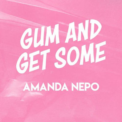 Gum and Get Some